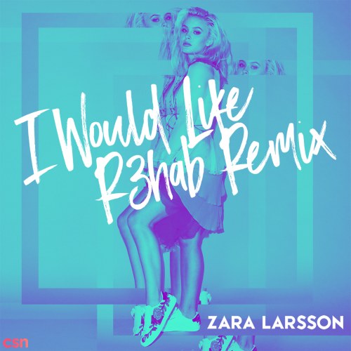 I Would Like (R3hab Remix) (Single)