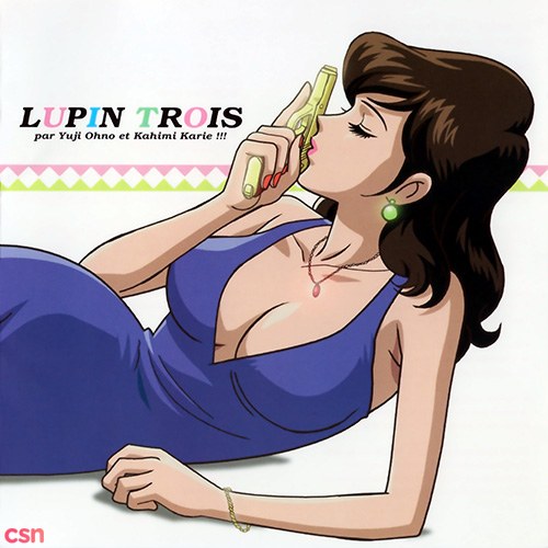 LUPIN TROIS par Yuji Ohno et Kahimi Karie!!!