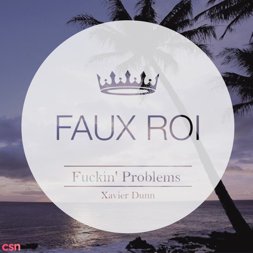 Fuckin' Problems (FAUX ROI Remix)