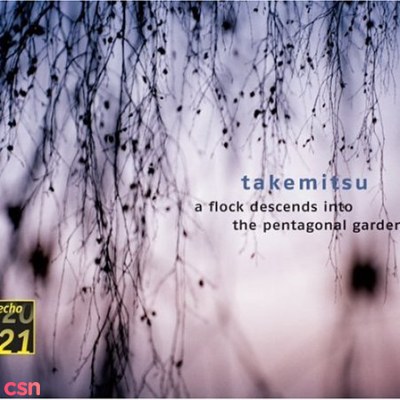 Takemitsu: A Flock Descends Into The Pentagonal Garden