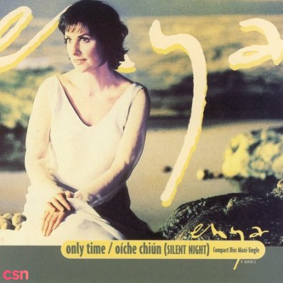 Only Time / Oíche Chiún -Silent Night (Maxi Single)