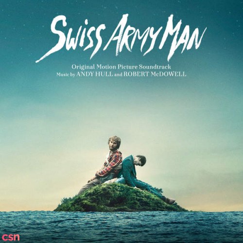 Swiss Army Man (Original Motion Picture Soundtrack)