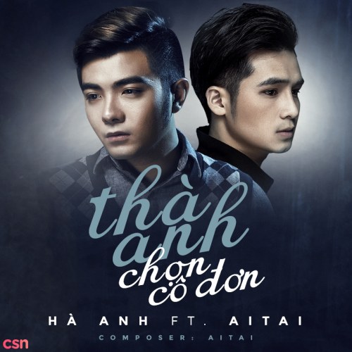 Thà Anh Chọn Cô Đơn (Single)