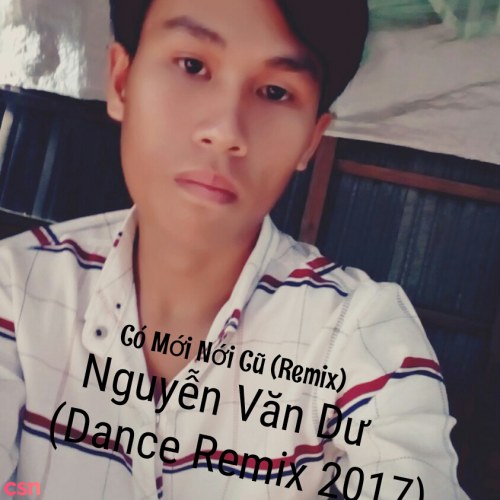 Nguyễn Văn Dư - Dance Remix 2017