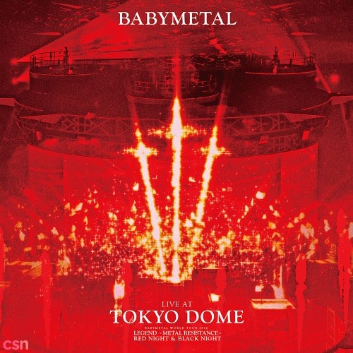 LIVE AT TOKYO DOME- BABYMETAL WORLD TOUR 2016 LEGEND -METAL RESISTANCE- DISC 1: RED NIGHT