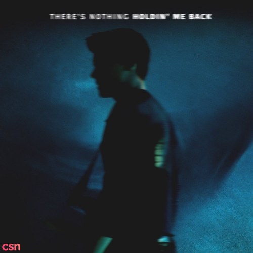 There's Nothing Holdin' Me Back (Single)