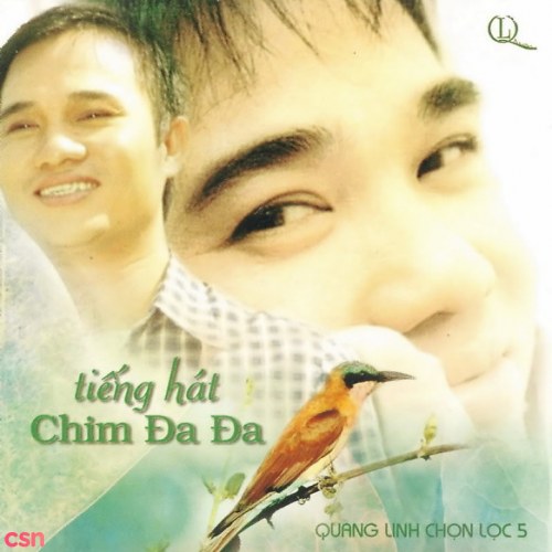 Quang Linh Chọn Lọc 5: Tiếng Hát Chim Đa Đa