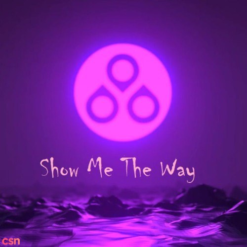 Show Me The Way‏ (Single)