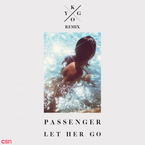 Let Her Go (Kygo Remix)(Single)