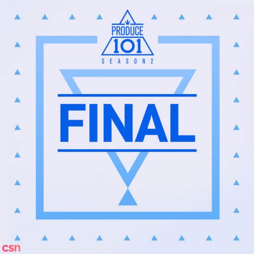 Produce 101 Season 2 - FINAL