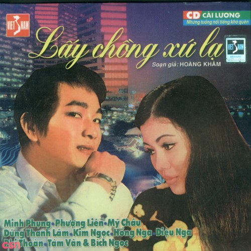 Cải Lương: Lấy Chồng Xứ Lạ (Trước 1975)