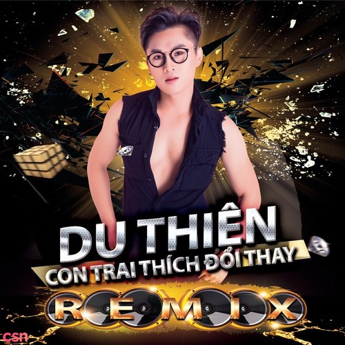 Con Trai Thích Đổi Thay (Remix)