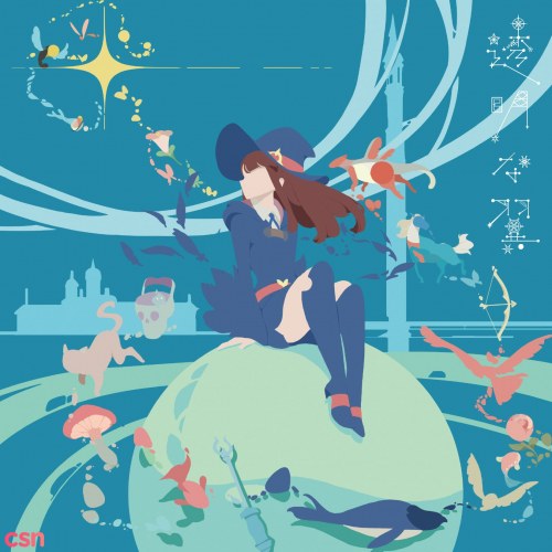 Toumei na Tsubasa (Little Witch Academia 2nd Ending Theme)