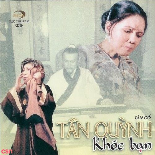 Trần Quỳnh Khóc Bạn (Tân Cổ)