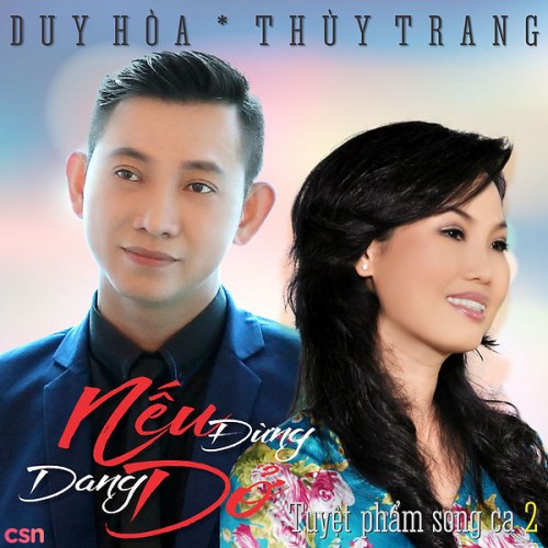 Tuyệt Phẩm Song Ca: Nếu Đừng Dang Dở