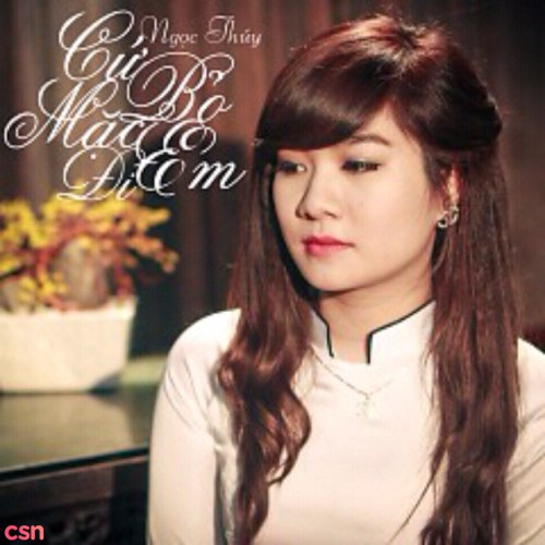 Cứ Bỏ Mặc Em Đi (Single)