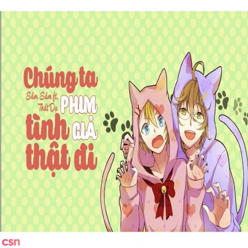 Chúng Ta Phim Giả Tình Thật Đi