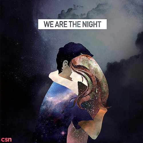 We Are The Night