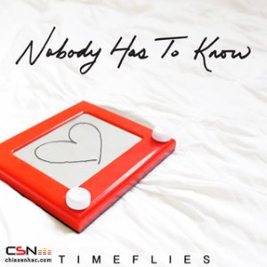 Nobody Has To Know (Single)