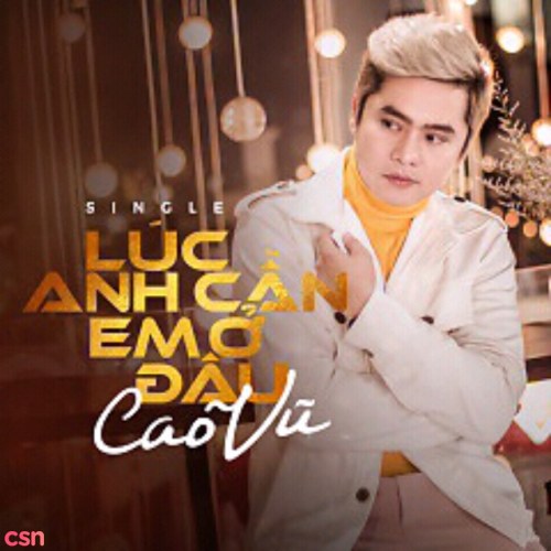 Lúc Anh Cần Em Ở Đâu (Single)