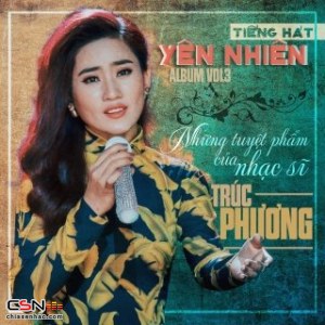 Tiếng Hát Yên Nhiên (Tuyệt Phẩm Trúc Phương)