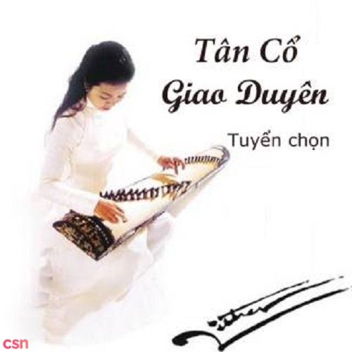 Tân Cổ Giao Duyên Tuyển Chọn (Trước 1975)