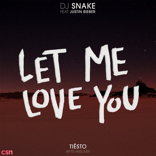 Let Me Love You (Tiësto's AFTR:HRS Mix)