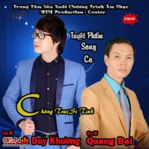 Tuyệt Phẩm Song Ca - Chàng Trai Si Tình