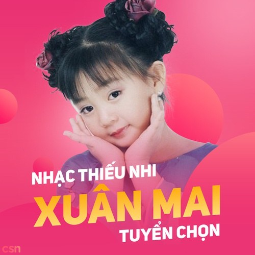 Nhạc Thiếu Nhi: Xuân Mai Tuyển Chọn