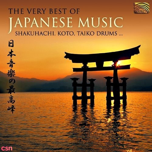 The Very Best Of Japanese Music (Shakuhachi, Koto, Taiko Drums,...)