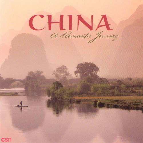 China: A Romantic Journey (中国:浪漫之旅; Trung Quốc:Lãng Mạn Chi Lữ)