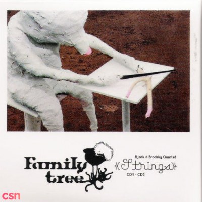 Family Tree (Disc 4 & 5: Strings)