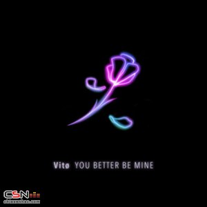 You Better Be Mine (Single)