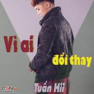 Vì Ai Đổi Thay (Single)