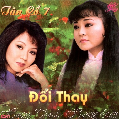 Tân Cổ 7: Đổi Thay