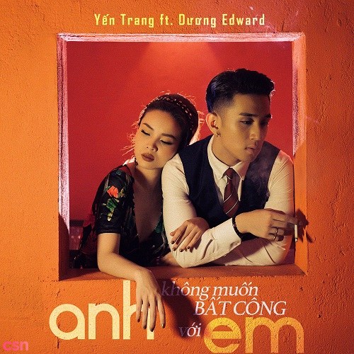 Anh Không Muốn Bất Công Với Em (Single)