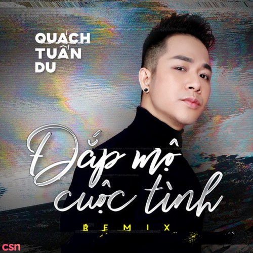 Đắp Mộ Cuộc Tình Remix (Single)