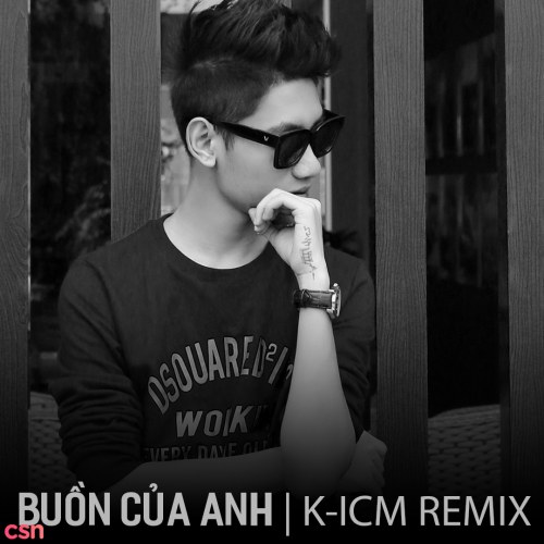 Buồn Của Anh (K-ICM Mix) (Single)