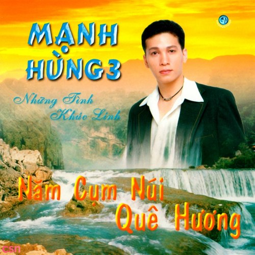 Năm Cụm Núi Quê Hương - Mạnh Hùng 3