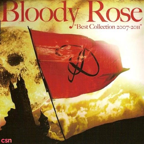 Bloody Rose Best Collection 2007-2011 [CD1]