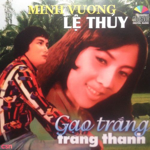 Tiếng Hát Minh Vương & Lệ Thuỷ: Gạo Trắng Trăng Thanh