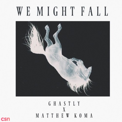 We Might Fall (Single)