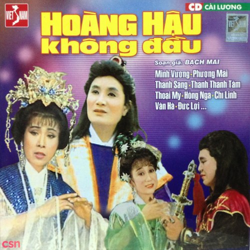 Cải Lương: Hoàng Hậu Không Đầu