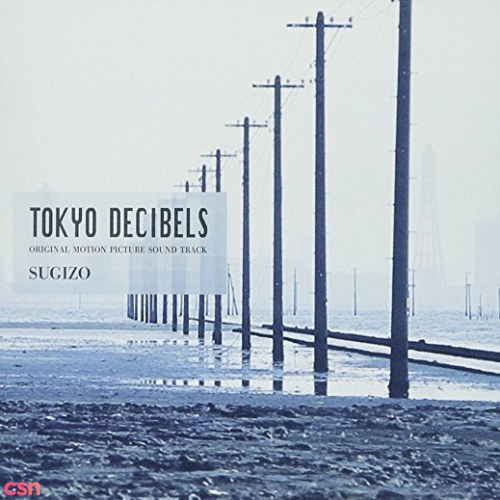 TOKYO DECIBELS ~Original Motion Picture Soundtrack~