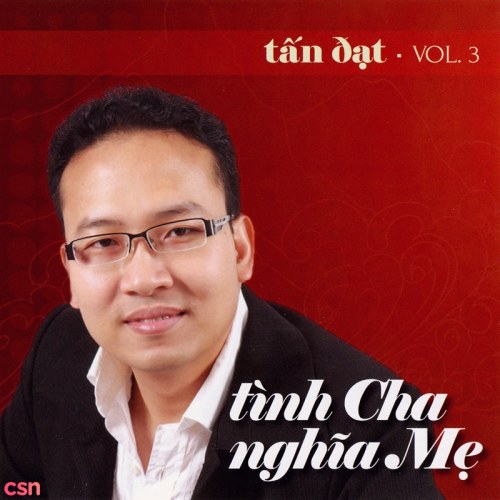 Tình Cha Nghĩa Mẹ - Tấn Đạt Vol 3