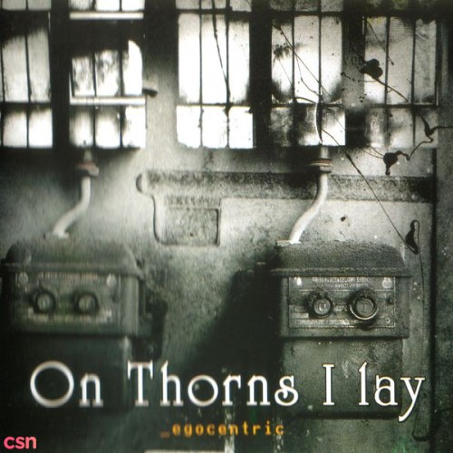 On Thorns I Lay