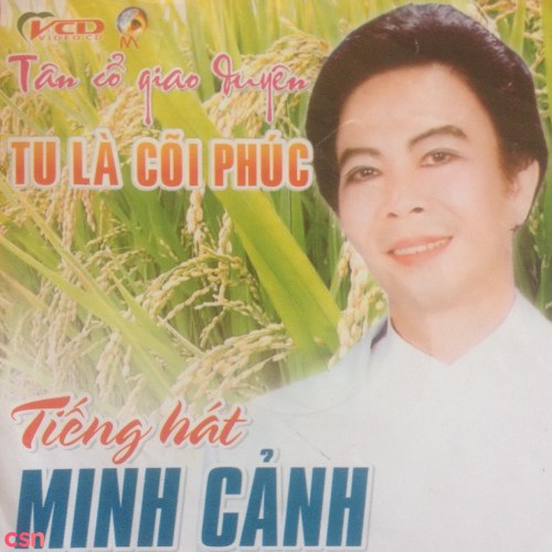 Tiếng Hát Minh Cảnh: Tu Là Cõi Phúc (Tân Cổ)