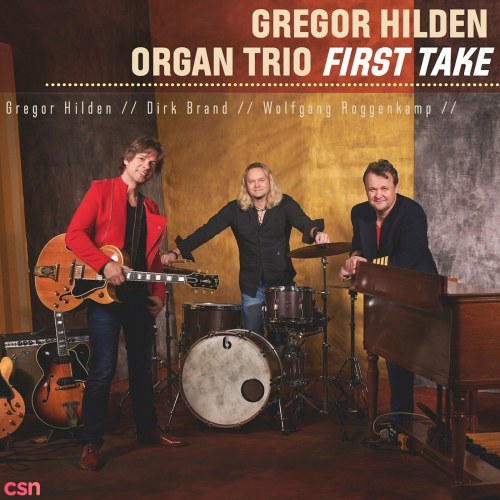 Gregor Hilden Organ Trio - First Take [Jazz, Blues, Funk, Soul]