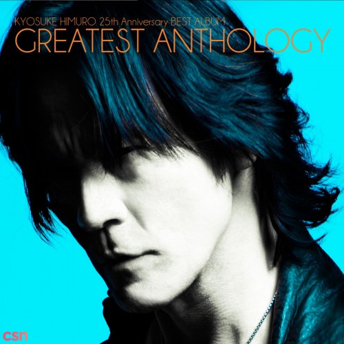 KYOSUKE HIMURO 25th Anniversary BEST ALBUM GREATEST ANTHOLOGY