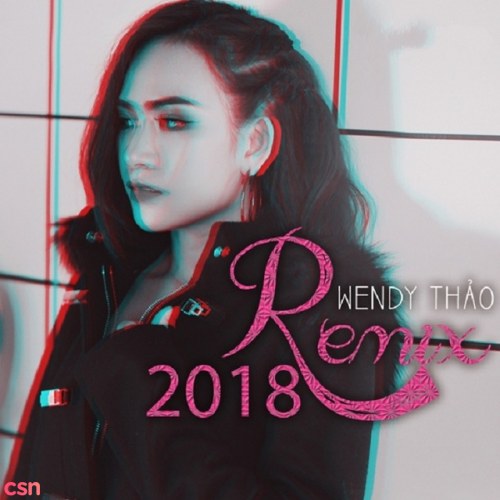 Wendy Thảo Remix 2018